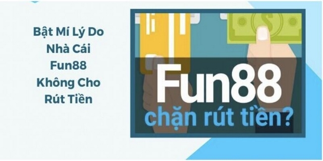 Fun88 không cho rút tiền?